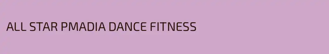 ALL STAR PMADIA DANCE FITNESS